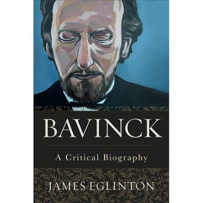 Bavinck - by  James Eglinton (Hardcover)