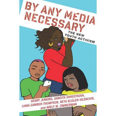 By Any Media Necessary - (Connected Youth and Digital Futures) (Paperback)