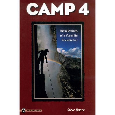 Camp 4 - by  Steve Roper (Paperback)