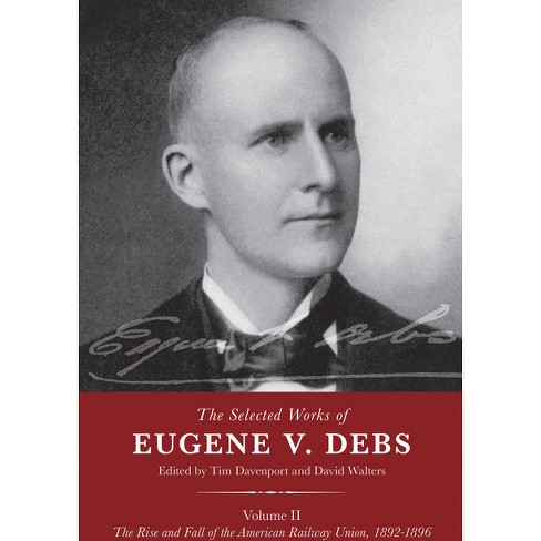 The Selected Works Of Eugene V. Debs Ii - By Tim Davenport & David Walters (hardcover) : Target