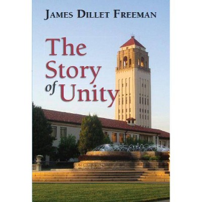  The Story of Unity - by  James Dillet Freeman (Paperback) 