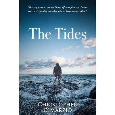 The Tides - by  Christopher Dimarzio (Paperback)