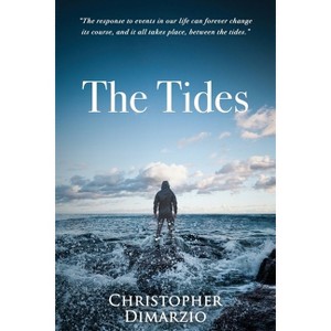 The Tides - by  Christopher Dimarzio (Paperback) - 1 of 1