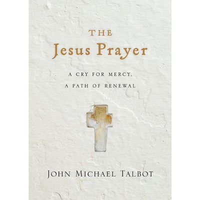 The Jesus Prayer - by  John Michael Talbot (Paperback)