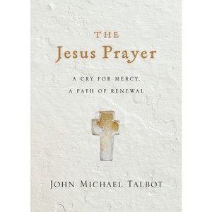 The Jesus Prayer - by  John Michael Talbot (Paperback) - 1 of 1