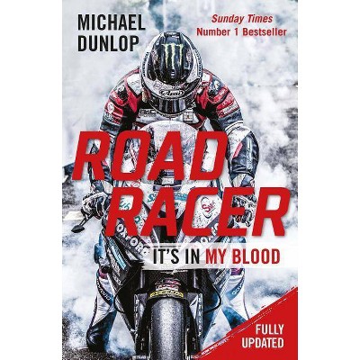 Road Racer - by  Michael Dunlop (Paperback)