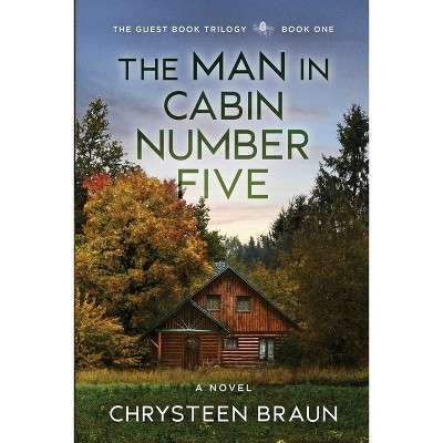 The Man in Cabin Number Five - (The Guestbook Trilogy) by Chrysteen Braun