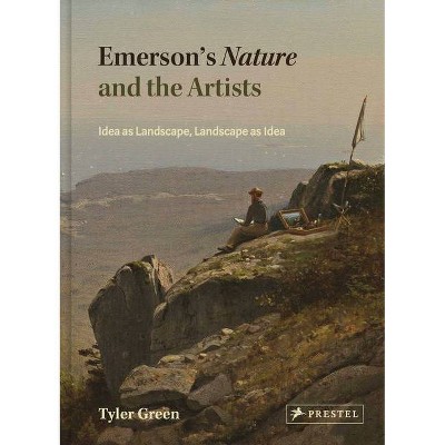 Emerson's Nature and the Artists - by  Tyler Green (Hardcover)