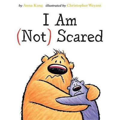 I Am Not Scared - (You Are Not Small) by  Anna Kang (Hardcover)