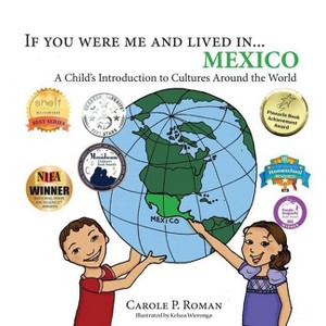 If you were me and lived in... Mexico - (If You Were Me and Lived In...Cultural) by  Carole P Roman (Hardcover) - 1 of 1