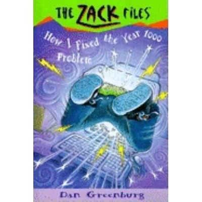 Zack Files 18: How I Fixed the Year 1000 Problem - by  Dan Greenburg (Paperback)