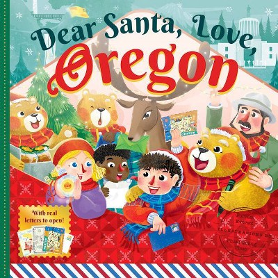 Dear Santa, Love Oregon - by  Forrest Everett (Hardcover)