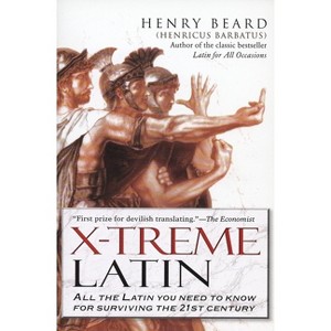 X-Treme Latin - by  Henry Beard (Paperback) - 1 of 1