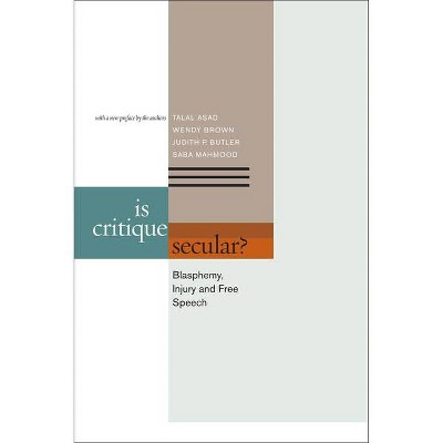 Is Critique Secular? - 2nd Edition by  Talal Asad & Wendy Brown & Judith Butler & Saba Mahmood (Paperback)