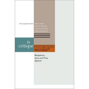 Is Critique Secular? - 2nd Edition by  Talal Asad & Wendy Brown & Judith Butler & Saba Mahmood (Paperback) - 1 of 1