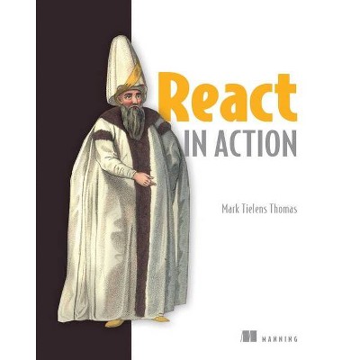 React in Action - by  Mark Tielens Thomas (Paperback)