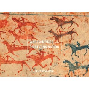 War Paintings of the Tsuu t'Ina Nation - (Studies in the Anthropology of North American Indians) by  Arni Brownstone (Paperback) - 1 of 1