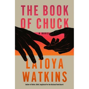 The Book of Chuck - by  Latoya Watkins (Hardcover) - 1 of 1