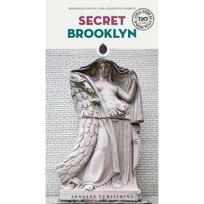 Secret Brooklyn - (Secret Guides) 2nd Edition by  Michelle Young & Augustin Pasquet (Paperback)