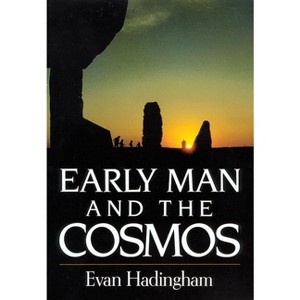 Early Man and the Cosmos - by  Evan Hadingham (Paperback) - 1 of 1