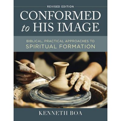 Conformed to His Image, Revised Edition - by  Kenneth D Boa (Hardcover)