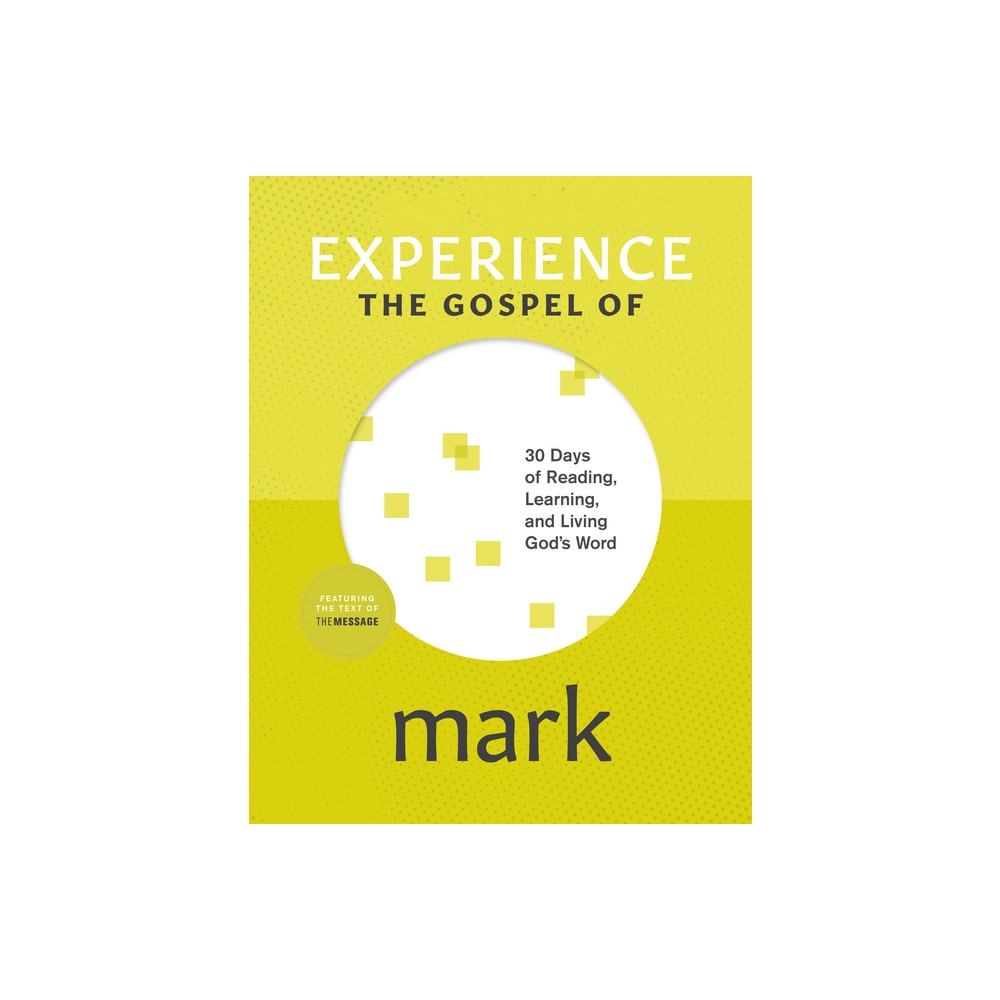 Experience the Gospel of Mark - (Experience Scripture) by Andy Klenke (Paperback)