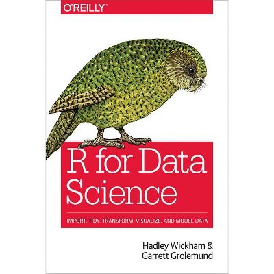 R for Data Science - by  Hadley Wickham & Garrett Grolemund (Paperback)