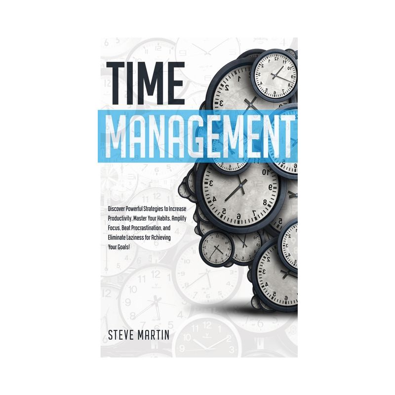 Time Management - (Self Help Mastery) by  Steve Martin (Paperback), 1 of 2