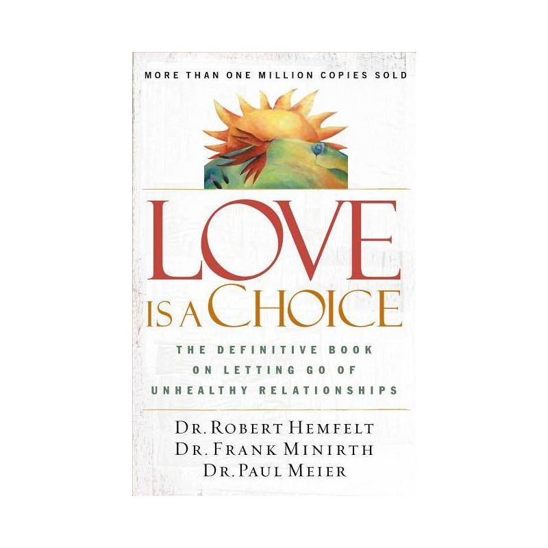 Love Is a Choice - by  Robert Hemfelt & Frank Minirth & Paul Meier (Paperback), 1 of 2