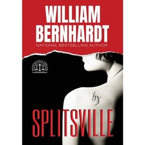 Splitsville - (Splitsville Legal Thriller) by  William Bernhardt (Hardcover) - 1 of 1