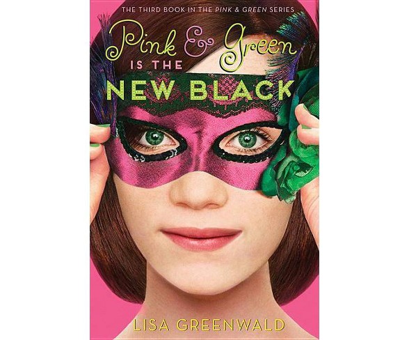 Pink & Green Is the New Black - by  Lisa Greenwald (Paperback)