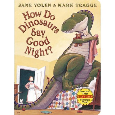 How Do Dinosaurs Say Good Night? -  by Jane Yolen
