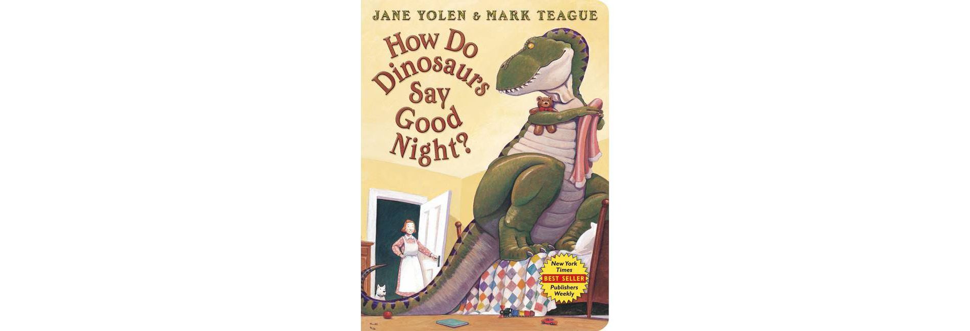 How Do Dinosaurs Say Good Night? - (How Do Dinosaurs...?) by Jane Yolen (Board Book)