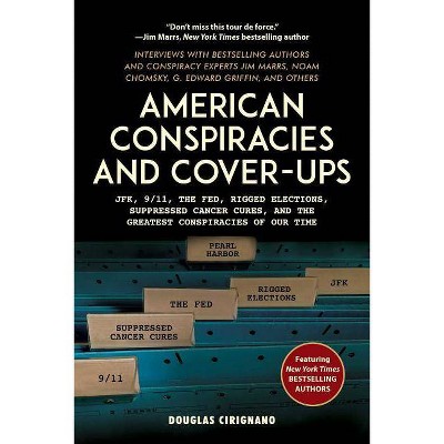 American Conspiracies and Cover-Ups - by  Douglas Cirignano (Hardcover)