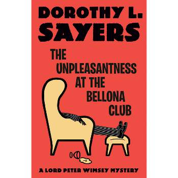 The Unpleasantness at the Bellona Club - by  Dorothy L Sayers (Paperback)