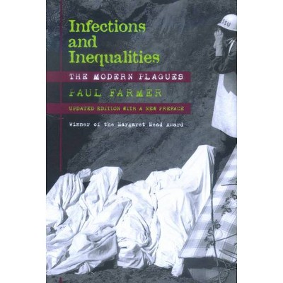 Infections and Inequalities - by  Paul Farmer (Paperback)