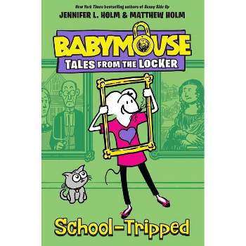 School-Tripped - (Babymouse Tales from the Locker) by Jennifer L Holm