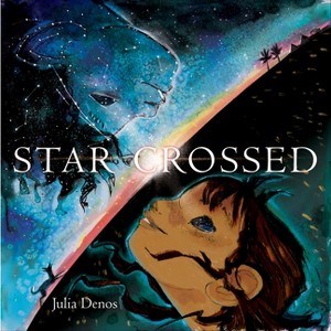 Star Crossed - by  Julia Denos (Hardcover) - 1 of 1