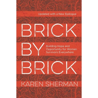Brick by Brick - by  Karen Sherman (Paperback)