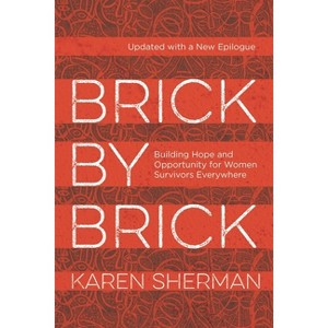 Brick by Brick - by  Karen Sherman (Paperback) - 1 of 1