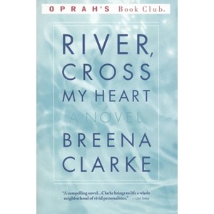 River, Cross My Heart - (Oprah's Book Club) by  Breena Clarke (Paperback) - 1 of 1