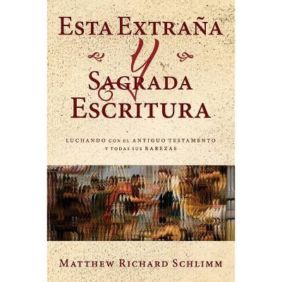 Esta Extraña y Sagrada Escritura - by  Matthew Richard Schlimm (Paperback)