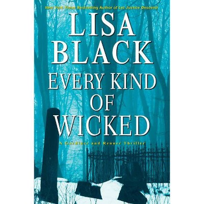 Every Kind of Wicked - (Gardiner and Renner Novel) by  Lisa Black (Hardcover)