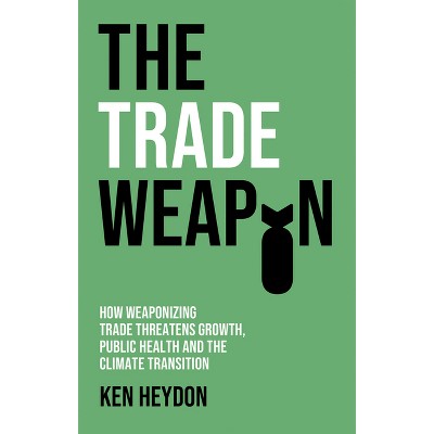The Trade Weapon - by  Ken Heydon (Paperback)