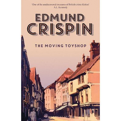 The Moving Toyshop - (Gervase Fen Mysteries) by  Edmund Crispin (Paperback)