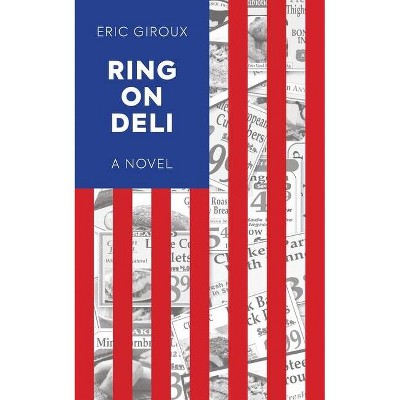 Ring On Deli - by  Eric Giroux (Paperback)