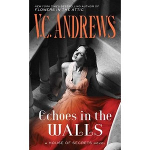 Echoes in the Walls - (House of Secrets) by  V C Andrews (Paperback) - 1 of 1