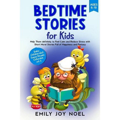 Bedtime Stories for Kids - (Raise Children Well Sweet Dreams Collection) by  Emilyn J Noel (Paperback)