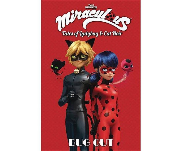 Miraculous: Tales of Ladybug and Cat Noir: Bug Out - by  Nicole D'Andria (Paperback)