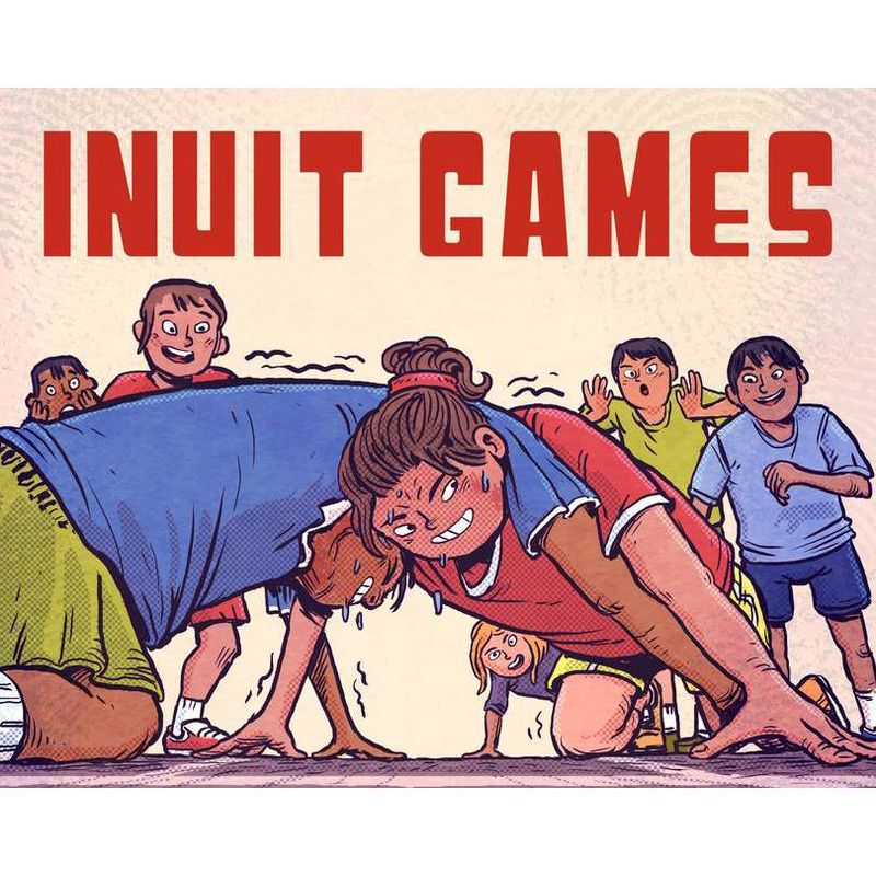 Inuit Games - (Nunavummi Reading) by  Thomas Anguti Johnston (Hardcover), 1 of 2